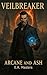Veilbreaker: Arcane and Ash