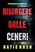 Risorgere dalle Ceneri (Un ...