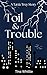 Toil & Trouble: A Tai & Tre...