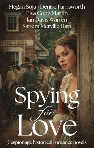 Spying for Love: Five Espionage Historical Romance Novels (Kindle Edition)