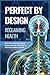Perfect by Design: Reclaimi...