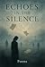 Echoes in the Silence: A Bo...