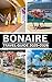 BONAIRE TRAVEL GUIDE 2025–2026