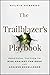 The Trailblazer's Playbook: Practical Tactics to Rise Against the Odds and Achieve Excellence
