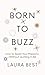 Born to Buzz: How to Spark ...