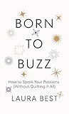 Born to Buzz: How...