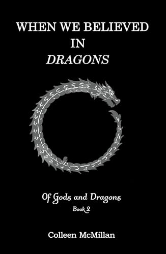 When We Believed in Dragons (Of Gods and Dragons)