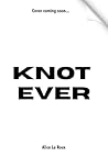 Knot Ever (The Oakley-Verse, #2)