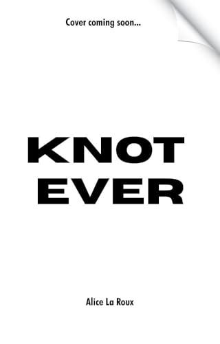 Knot Ever (The Oakley-Verse, #2)
