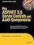 Pro ASP.NET 3.5 Server Controls and AJAX Components by Dale Michalk