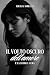 Il volto oscuro dell'amore: Una storia vera (Italian Edition)