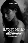 Il volto oscuro dell'amore: Una storia vera (Italian Edition)