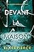 Devant la maison (Un thriller Isla Rivers du FBI — tome 2) (French Edition)