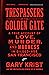 Trespassers at the Golden G...