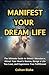 Manifest Your Dream Life by Colton Blake
