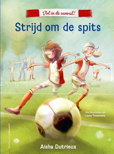 Strijd om de spits (Vol in de aanval Book 1) (Dutch Edition)