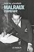 Malraux maintenant