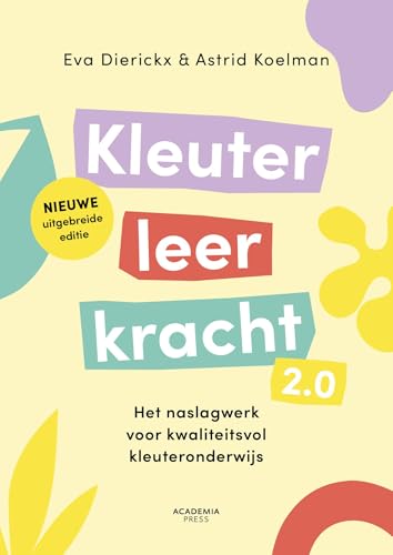 Kleuterleerkracht 2.0: Het naslagwerk voor kwaliteitsvol kleuteronderwijs (Dutch Edition)