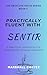 Practically Fluent with Sen...