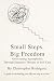 Small Steps, Big Freedom by Christopher Rodriguez