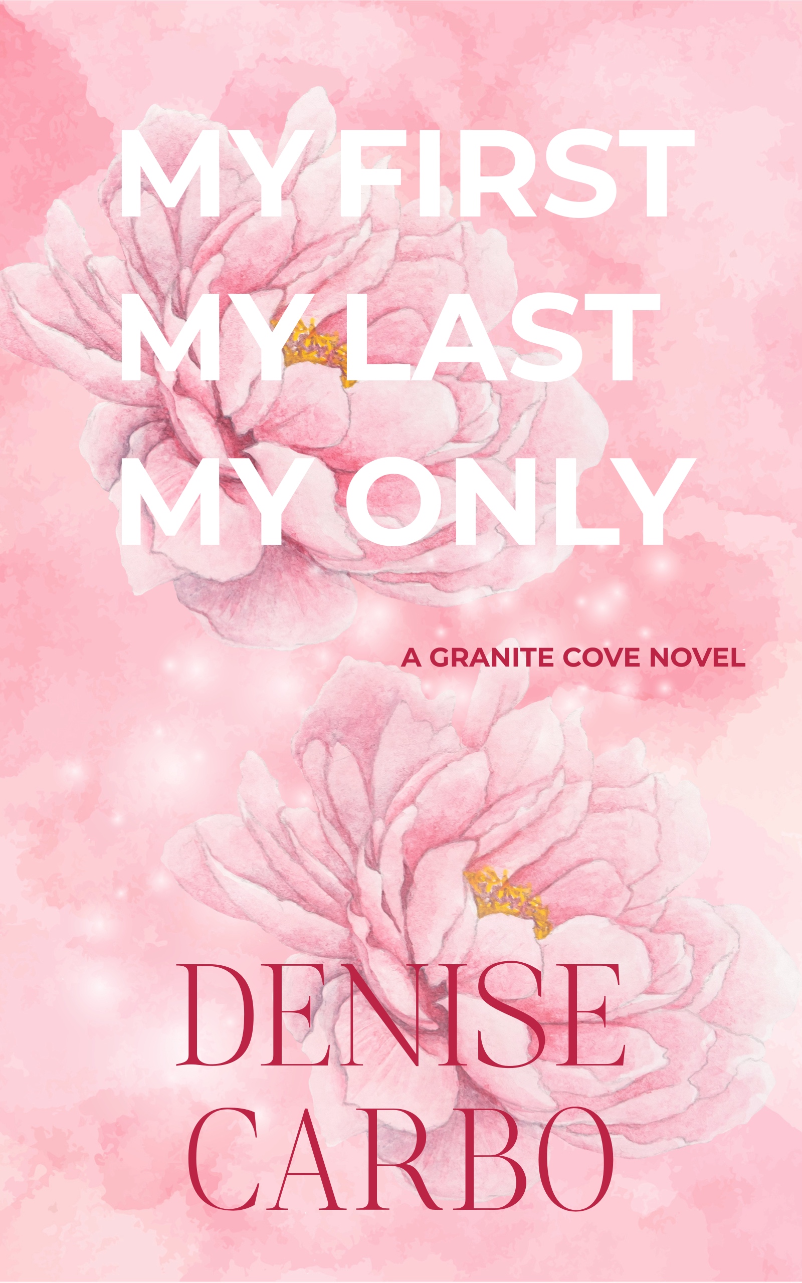 My First My Last My Only (Granite Cove, #1)