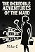 The incredible adventures of the maid by Mike C