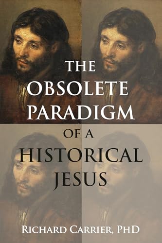 The Obsolete Paradigm of a Historical Jesus (Paperback)