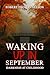 WAKING UP IN SEPTEMBER: Dar...