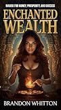 Enchanted Wealth:...