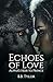 Echoes of Love: Alpha’s Hei...