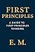 First Principles Thinking: A Practical Guide to Smarter Problem Solving: Break Down Assumptions, Rebuild from Truth, and Unlock Clear, Creative Solutions (Thinking Better)