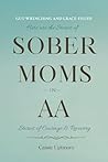 Sober Moms in AA:...