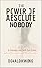 The Power of Absolute Nobod...