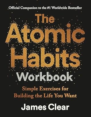 The Atomic Habits Workbook