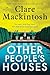 Other People's Houses: A Novel (DC Morgan)