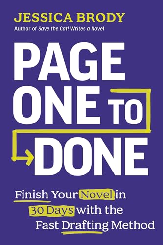 Page One to Done: Finish Your Novel in 30 Days with the Fast Drafting Method (Paperback)