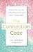 The Connection Code: Unlock the Secrets to Realignment with Your Truest Self