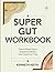 Super Gut Workbook by Kenneth Keith