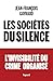 Les sociétés du silence: L'invisibilité du crime organisé