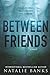 Between Friends