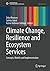 Climate Change, Resilience and Ecosystem Services: Concepts, Models and Implementation (Sustainable Development Goals Series)