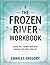 The Frozen River Workbook: ...