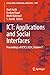 ICT: Applications and Socia...
