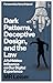 Dark Patterns, Deceptive De...