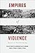 Empires of Violence: Massac...