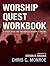 Worship Quest Workbook: A S...