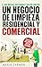 CÓMO INICIAR, GESTIONAR Y HACER CRECER UN NEGOCIO DE LIMPIEZA... by Maria Carmen