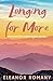 Longing for More by Eleanor Romany