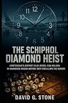 THE SCHIPHOL DIAMOND HEIST: Amsterdam's Airport Raid (2005): $100 million in diamonds vanish before they even leave the runway (Masterminds and Misdeeds: True Tales of Infamous Heists)