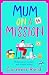 Mum on a Mission: A laugh-o...
